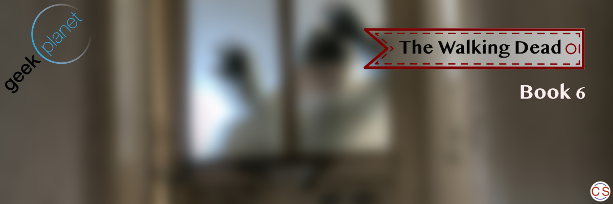 Geek-Planet | The Walking Dead: Book 6